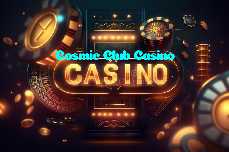 Cosmic Club Casino